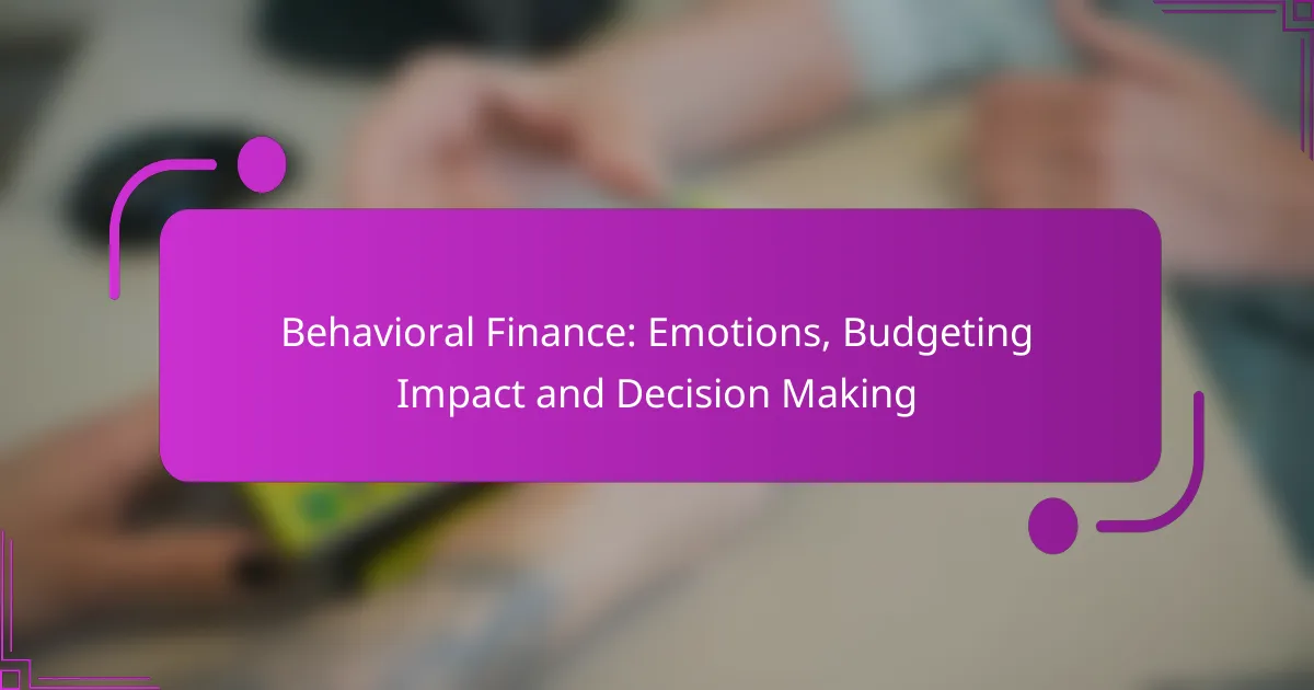 Behavioral Finance: Emotions, Budgeting Impact and Decision Making