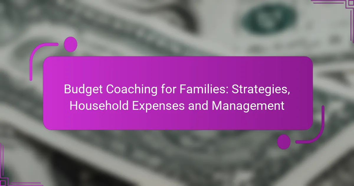 Budget Coaching for Families: Strategies, Household Expenses and Management