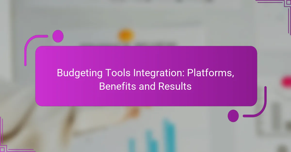 Budgeting Tools Integration: Platforms, Benefits and Results