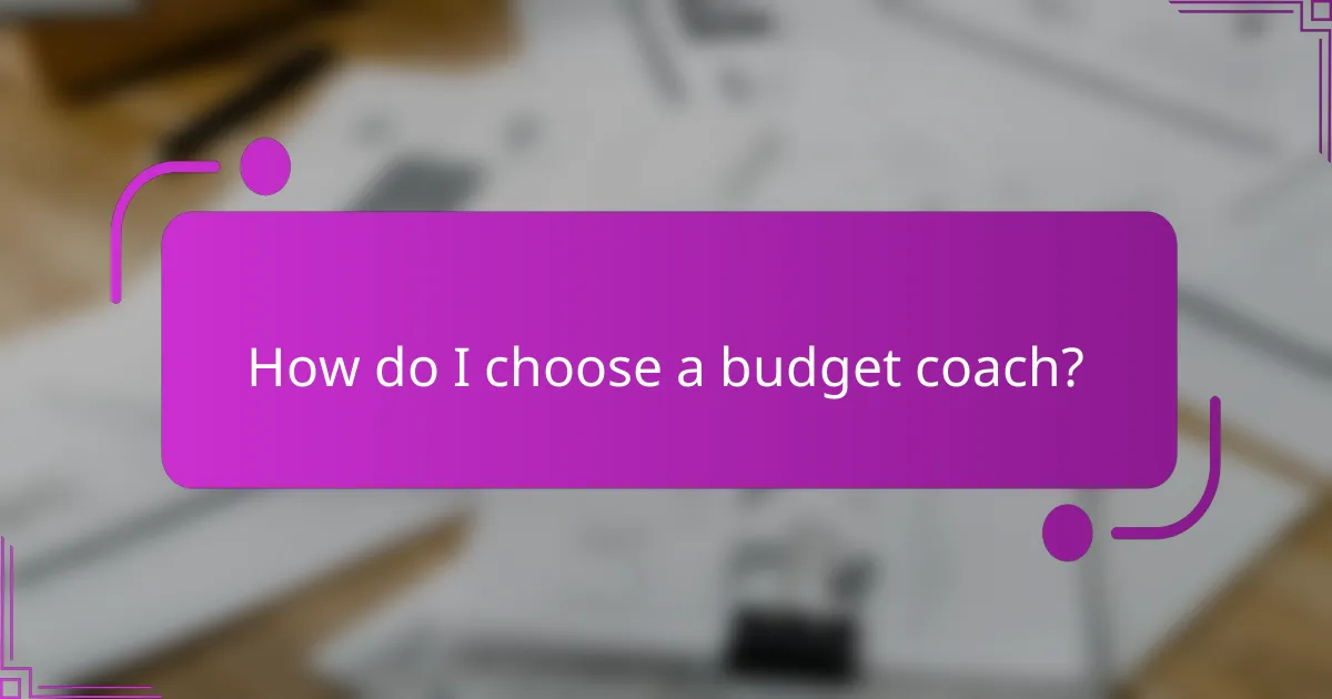 How do I choose a budget coach?
