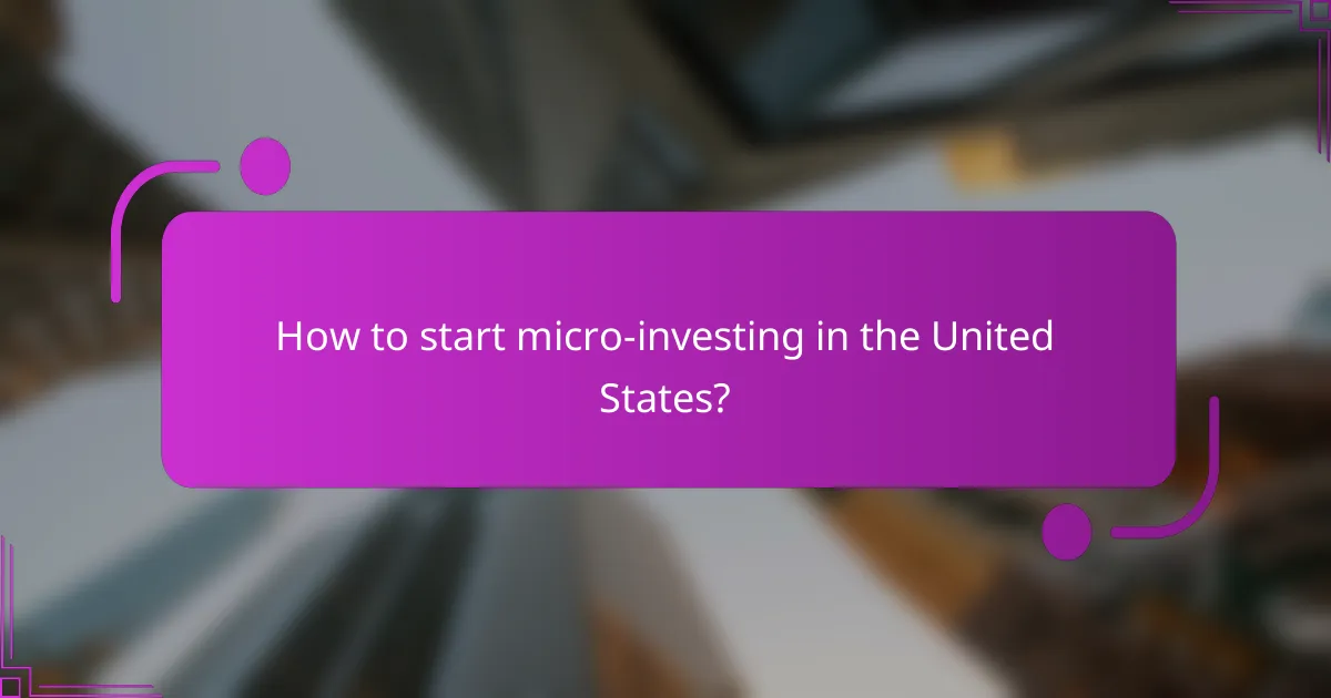 How to start micro-investing in the United States?