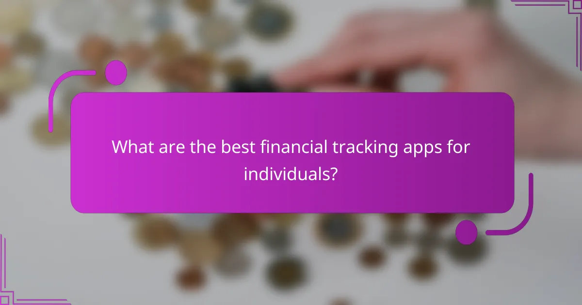 What are the best financial tracking apps for individuals?