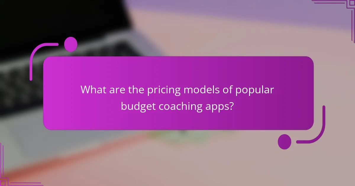 What are the pricing models of popular budget coaching apps?
