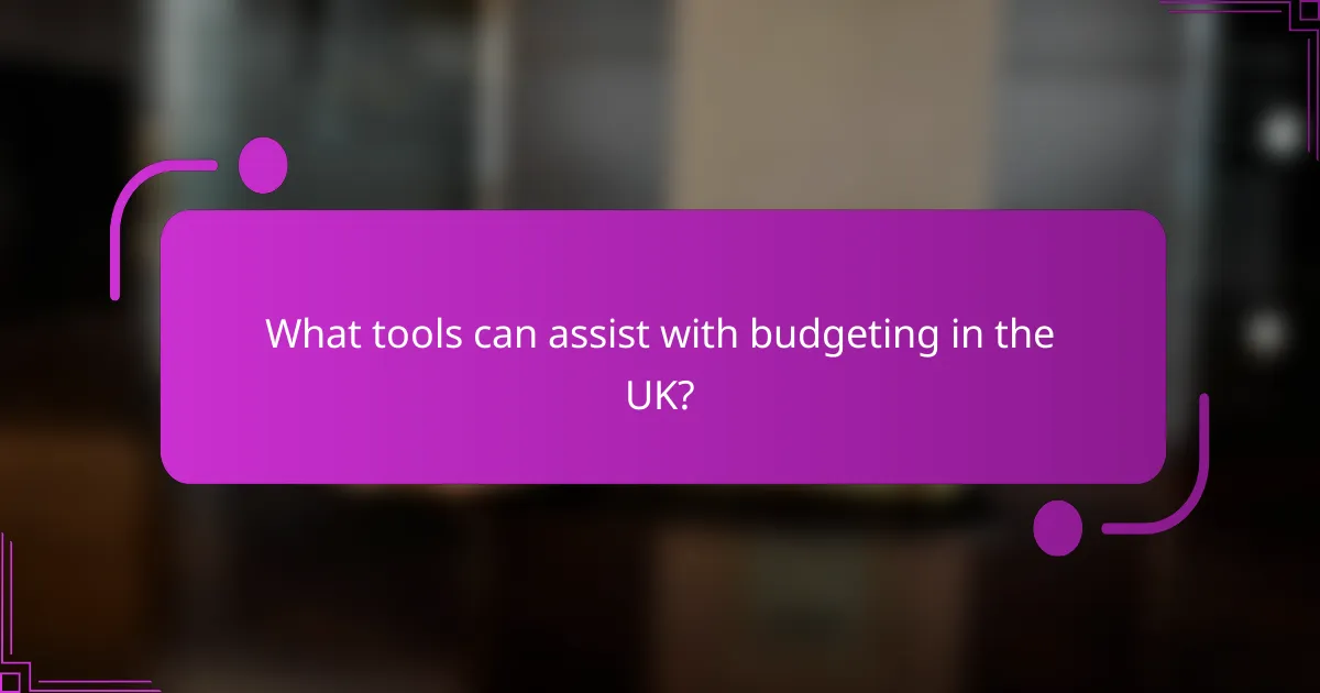 What tools can assist with budgeting in the UK?