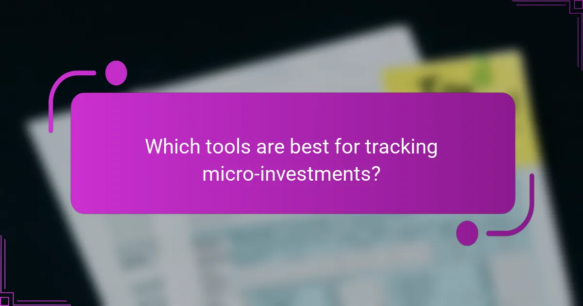 Which tools are best for tracking micro-investments?